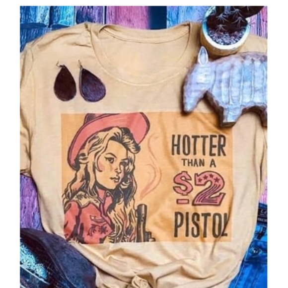 Fashion Tops - Graphic Tee Hotter than a $2 Pistol Shirt T-shirt